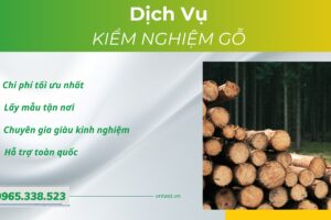 Kiểm nghiệm chất lượng gỗ tại VNTEST | Uy tín – Chuyên nghiệp